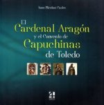 El cardenal Aragón y el convento de las capuchinas de Toledo