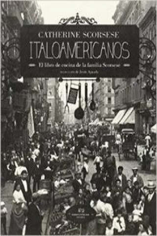 Italoamericanos: el libro de cocina de la familia Scorsese