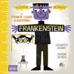 Frankenstein. El primer llibre d'anatomia