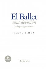 El ballet, una devoción. Enfoques y precisiones