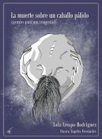 LA MUERTE SOBRE UN CABALLO PÁLIDO: (Apuntes para una tempestad)