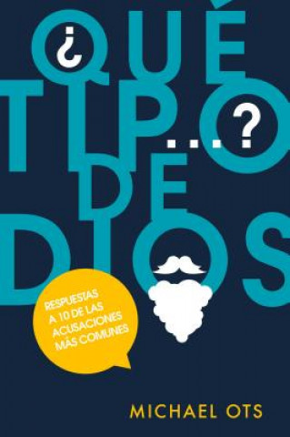 Qu' Tipo de Dios?: What Kind of God?