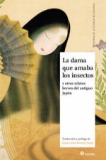 La dama que amaba los insectos : Y otros relatos breves del antiguo Japón