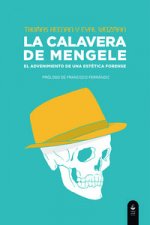 La calavera de Mengele : el advenimiento de una estética forense