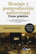 Montaje y postproducción audiovisual. Curso práctico