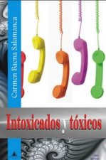 Intoxicados y tóxicos