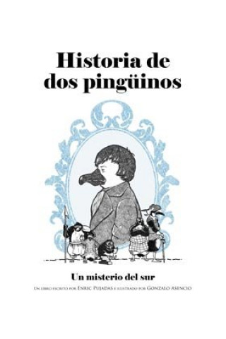 Historia de dos pingüinos. Un misterio del sur