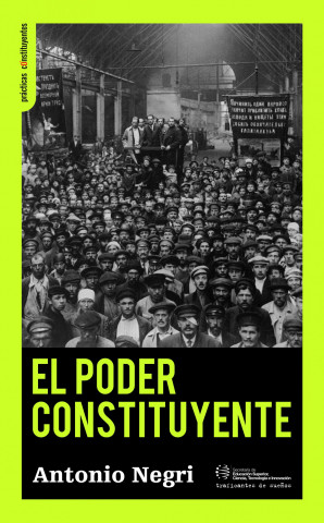 El poder constituyente : ensayo sobre las alternativas de la modernidad