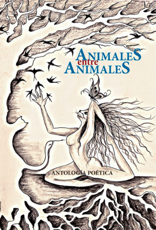 Animales entre animales : antología poética