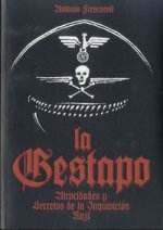 La Gestapo: atrocidades y secretos de la Inquisición Nazi