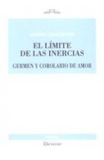 El límite de las inercias. Germen y corolario de amor