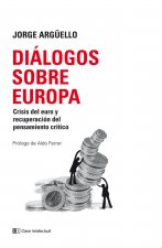 Diálogos sobre Europa: Crisis del euro y recuperación del pensamiento crítico