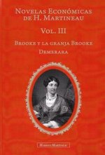 Novelas Económicas de H. Martineau. Vol.III: Brooke y la Granja Brooke. Demerara