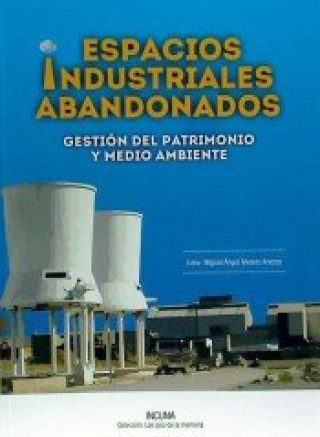 Espacios industriales abandonados: gestión industriales abandonados