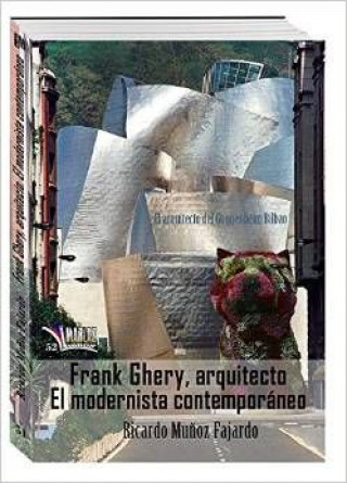 Frank Gehry, arquitecto: El modernista contemporáneo