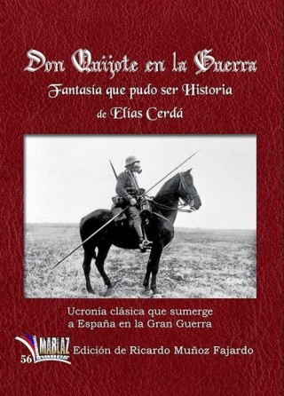Don Quijote en la guerra. Fantasía que pudo ser verdad