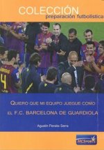 Quiero que mi equipo juegue como el F.C. Barcelona de Guardiola