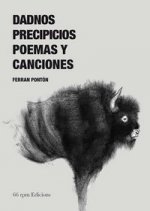 Dadnos precipicios: poemas y canciones