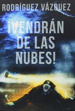 Vendrán de las nubes