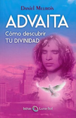 Advaita: cómo descubrir tu divinidad