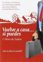 Vuelve a casa... si puedes