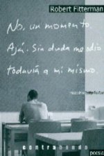 No, un momento. Ajá. Sin duda me odio todavía a mí mismo