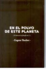 En el polvo de este planeta: El horror de la filosofía I