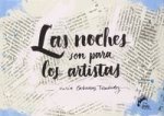 LAS NOCHES SON PARA LOS ARTISTAS