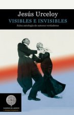 Visibles e invisibles: falsa antología de autores verdaderos
