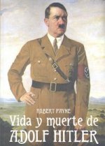 La vida y muerte de Adolph Hitler