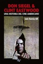 Don Siegel & Clint Eastwood: Una Historia del Cine Americano