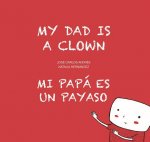 My Dad is a Clown / Mi papa es un payaso