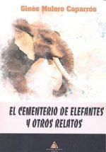 El cementerio de elefantes y otros relatos