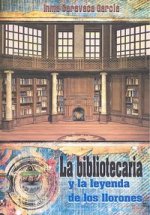 La bibliotecaria y la leyenda de los llorones