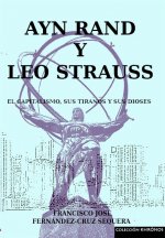 Ayn Rand y Leo Strauss : el capitalismo, sus tiranos y sus dioses