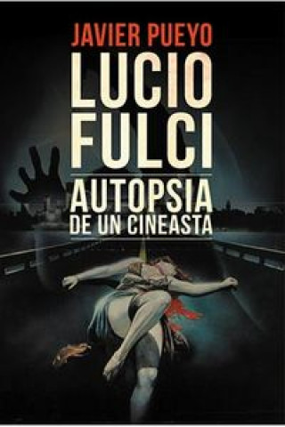 Lucio Fulci : autopsia de un cineasta