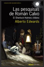Las pesquisas de Román Calvo : el Sherlock Holmes chileno