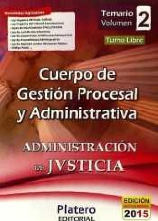 Cuerpo de Gestión Procesal y Administrativa de la Administración de Justicia. Turno Libre. Temario, volumen I