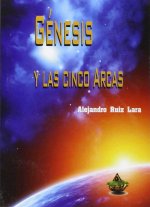 GENESIS Y LAS CINCO ARCAS