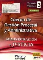 Cuerpo de Gestión Procesal y Administrativa de la Administración de Justicia. Turno Libre. Temario, volumen III