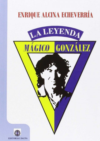 Mágico González, la leyenda