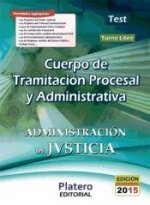 Cuerpo de Tramitación Procesal y Administrativa de la Administración de Justicia. Turno Libre. Test