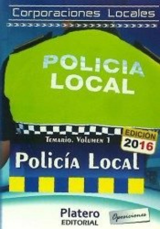 Policía Local de Corporaciones Locales. Temario, volumen I