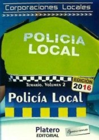 Policía Local de Corporaciones Locales. Temario, volumen II