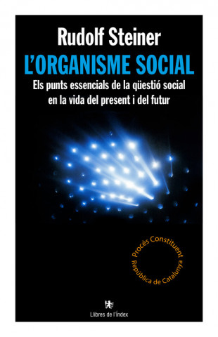 L'organisme social : Els punts essencials de la qüestió social en la vida del present i del futur