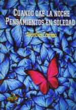Cuando cae la noche : pensamientos en soledad
