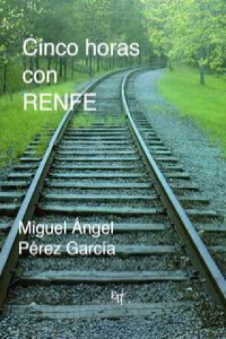 Cinco horas con RENFE