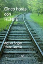 Cinco horas con RENFE
