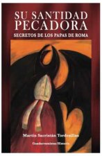 Su Santidad Pecadora: secretos de los papas de Roma