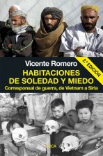 Habitaciones de soledad y miedo: Corresponsal de guerra, de Vietnam a Siria